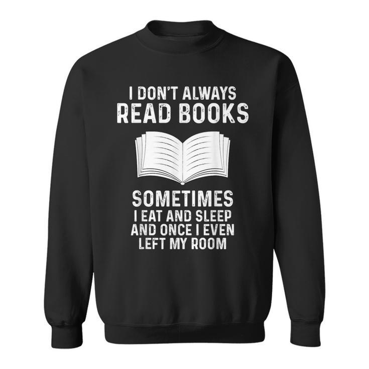 Reading Books Saying Quote For Girls Boys Men Women Sweatshirt