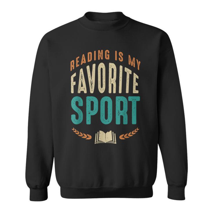 Reading Is My Favorite Sport Book Lover Reading Teacher For Men Women Kids Sweatshirt