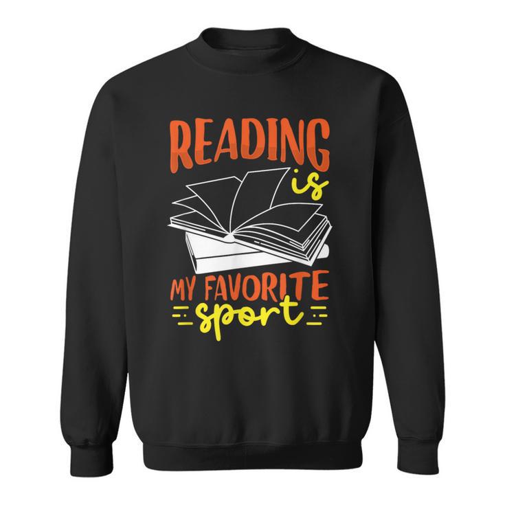 Reading Is My Favorite Sport Bookworm Book Reading Sweatshirt
