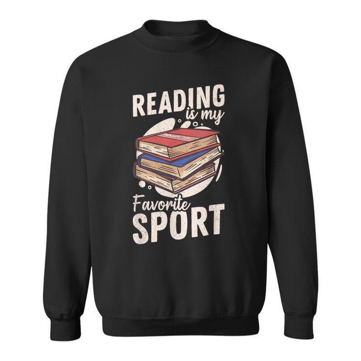 Reading Is My Favorite Sport Reader Books Novel Lecture Sweatshirt