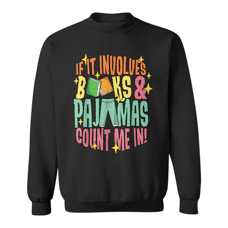 Reading Involves Books Pajamas Count Me Book Lover Bookworm Sweatshirt