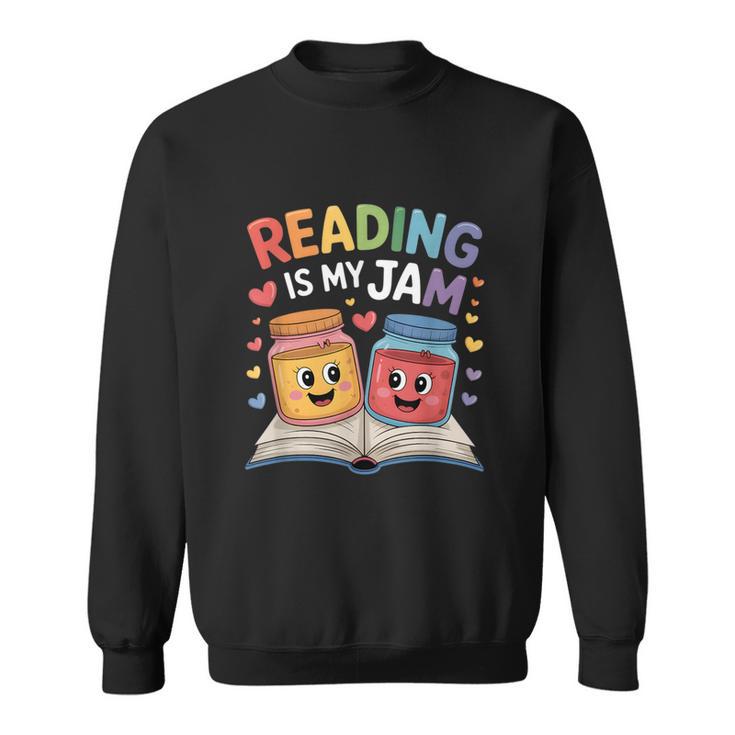 Reading Is My Jam Book Lover Humor Sweatshirt