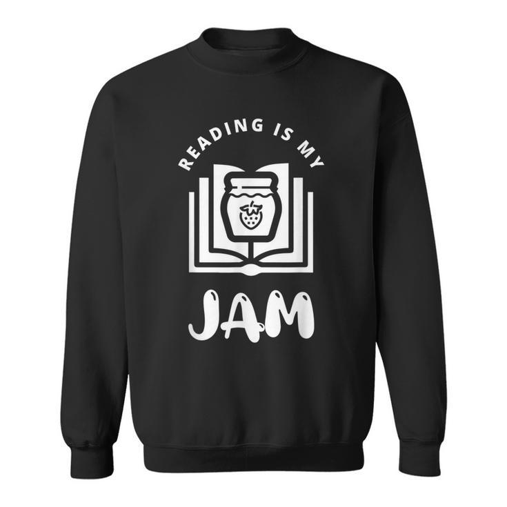 Reading Is My Jam Book Lover And Reading Teacher For Men Women Kids Sweatshirt