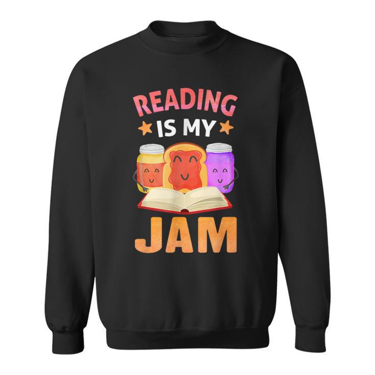 Reading Is My Jam I Love To Read Books Sweatshirt