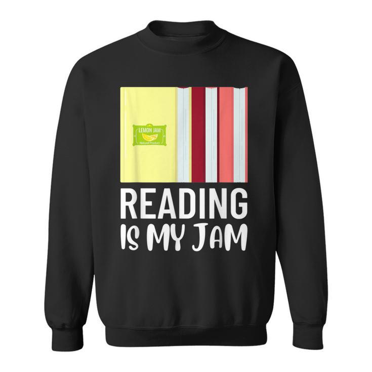 Reading Is My Jam Quote Teachers And Books Lovers For Men Women Kids Sweatshirt