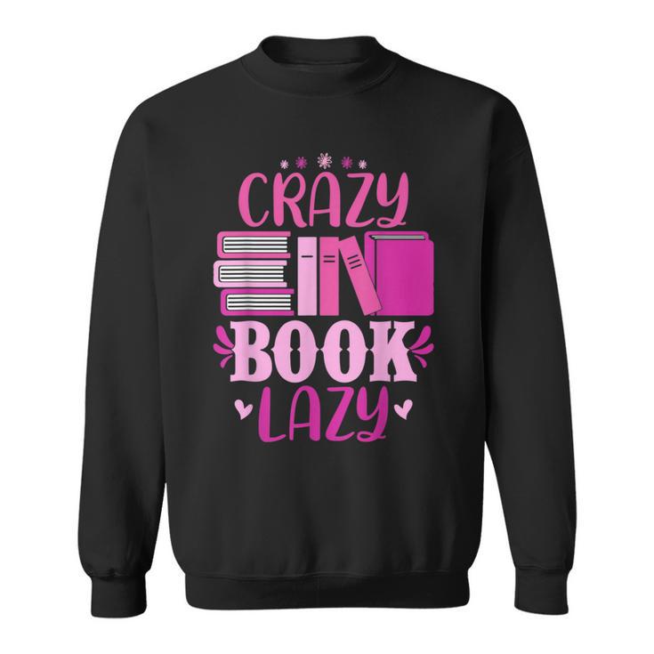 Reading Reader Crazy Book Lady English Teacher Sweatshirt Reading Reader Crazy Book Lady English Teacher Sweatshirt