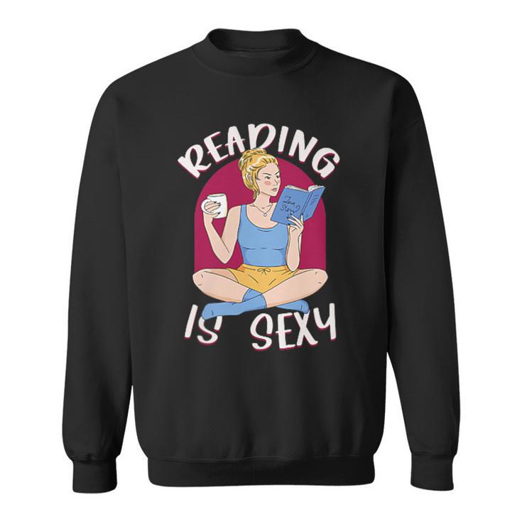 Reading Is Sexy Book Lover Fun Literary Sweatshirt