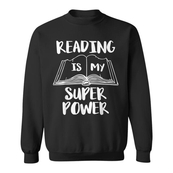 Reading Is My Super Power Books Reading Sweatshirt