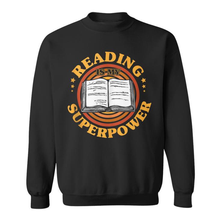 Reading Is My Superpower Book Nerd Bookworm Sweatshirt