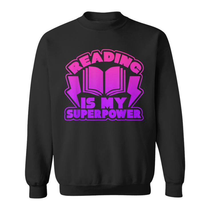 Reading Is My Superpower Graphic Book T-Shirt Sweatshirt Reading Is My Superpower Graphic Book T-Shirt Sweatshirt
