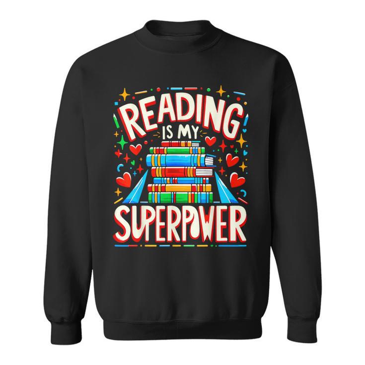 Reading Is My Superpower Bookworm Book Lover Sweatshirt
