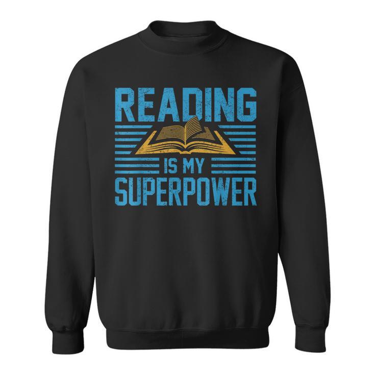 Reading Is My Superpower Read Books Lover Womens Mens Sweatshirt