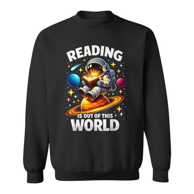 Reading Is Out Of This World Astronaut Book Lover Teacher Sweatshirt
