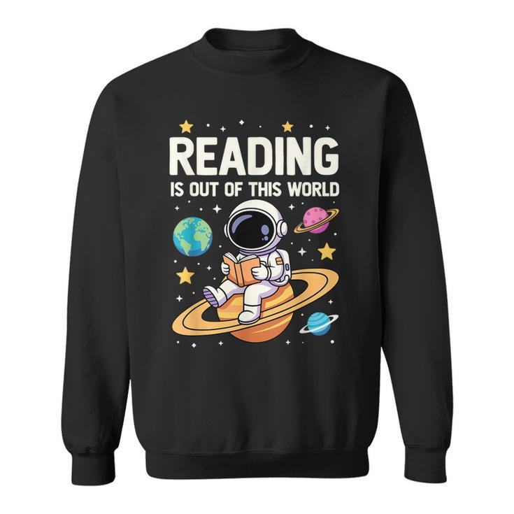 Reading Is Out Of This World Cute Astronaut Books Lover Sweatshirt