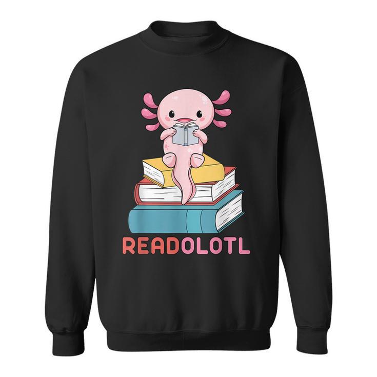 Readolotl Cute Read Axolotl Book Lover Librarian Bookworm Sweatshirt