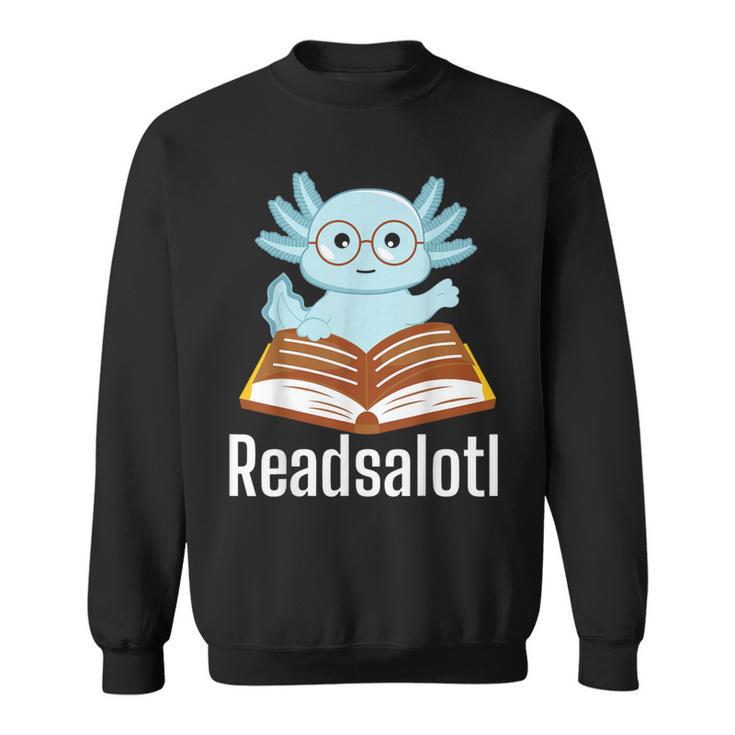Readsalotl Axolotl Reading Cute Book Lover Bookworm Sweatshirt