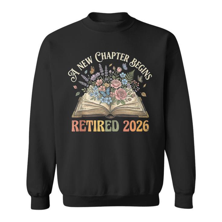 Retired 2026 A New Chapter Begins Floral Book Retirement Sweatshirt