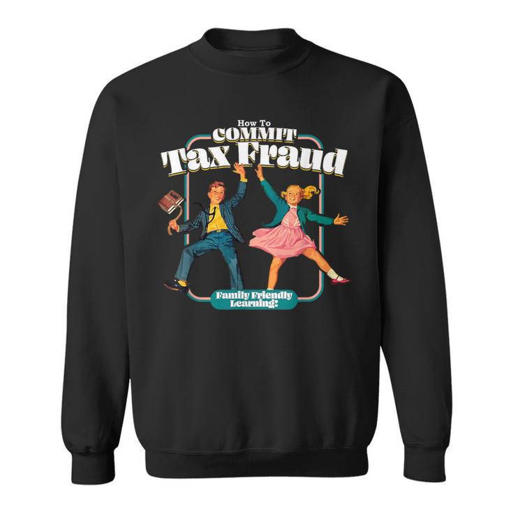 Retro Children's Book Learning Series How To Commit Tax Fraud Family Friendly Learning Sweatshirt