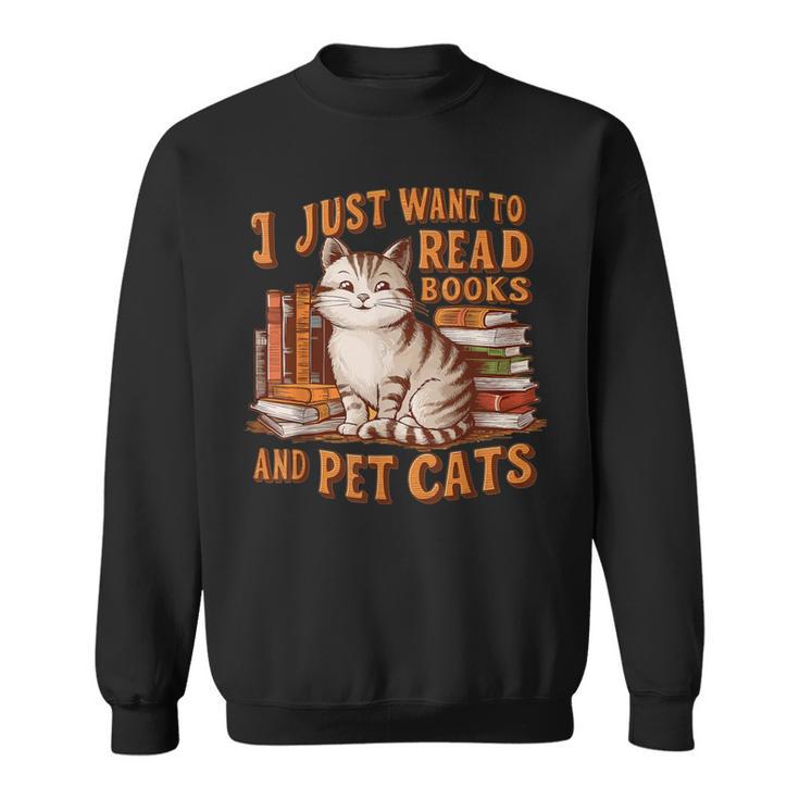 Retro I Just Want To Read Books And Pet Cats Cat Sweatshirt