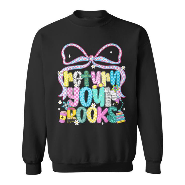 Return Your Books End School Year School Librarian Teacher Sweatshirt
