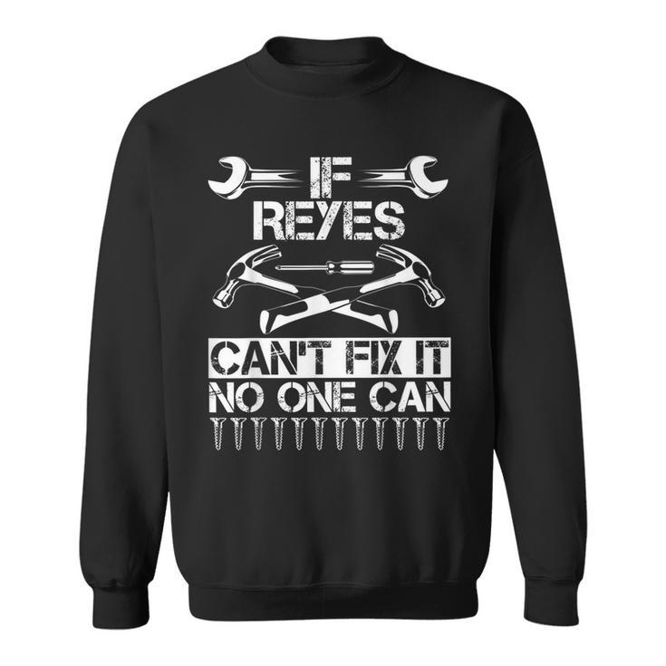 Reyes Fix It Birthday Personalized Name Dad Idea Sweatshirt