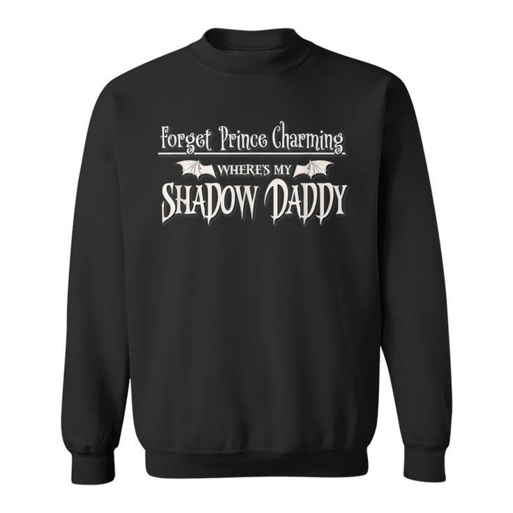 Romantasy Fantasy Romance Book Prince Charming Shadow Daddy Sweatshirt