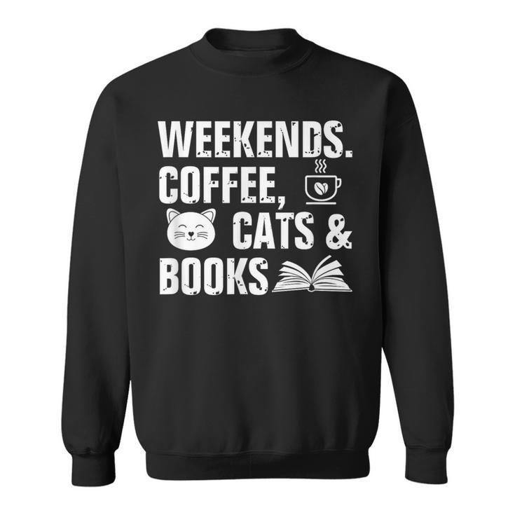 Weekends Coffee Cats And Books Sweatshirt
