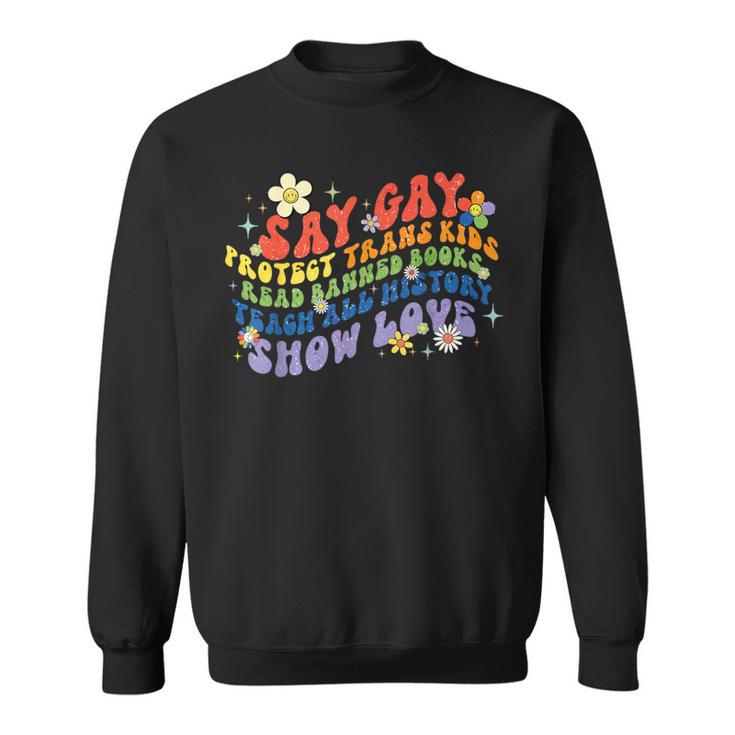 Say Gay Protect Trans Kids Banned Books Teach ALL History Sweatshirt
