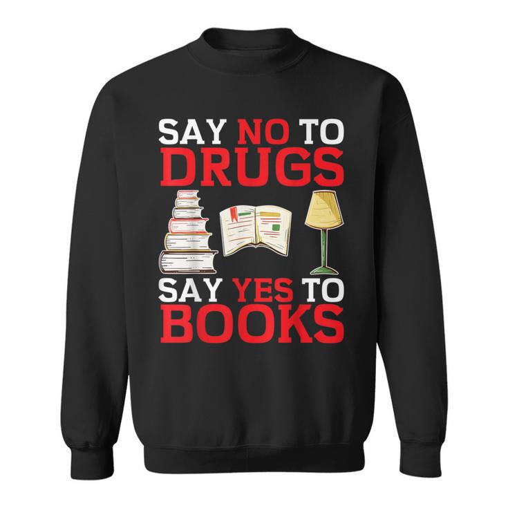 Say No To Drugs Say Yes To Books Red Ribbon Week Awareness Sweatshirt