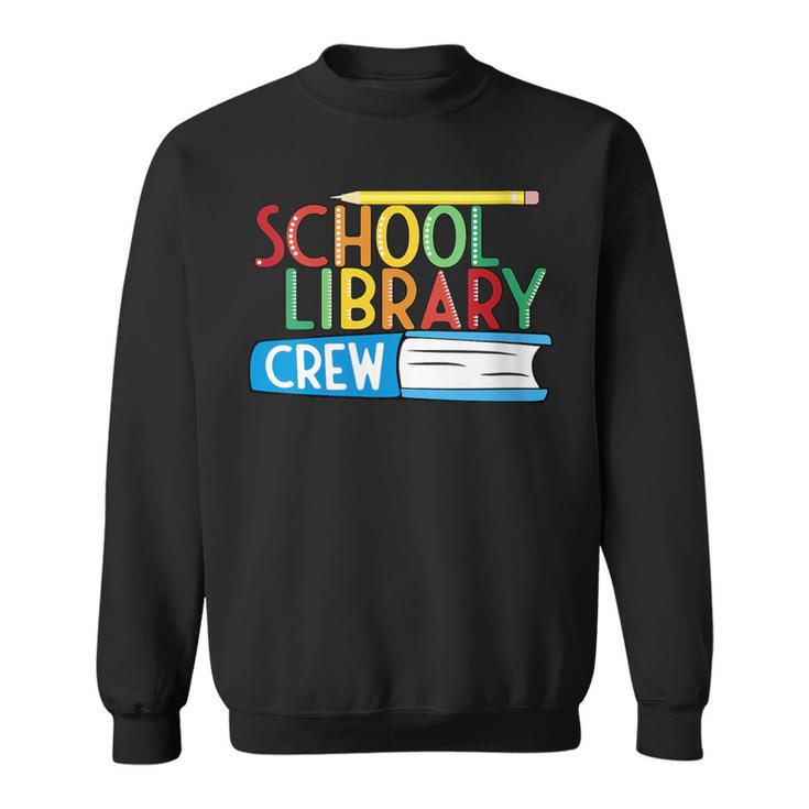 School Library Crew Teacher School Librarian Read More Books Sweatshirt