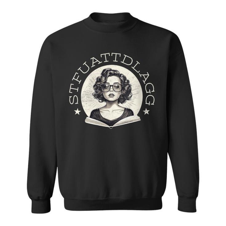 Sexy STFUATTDLAGG Adult Read Spicy Love Reading Book Fantasy Sweatshirt