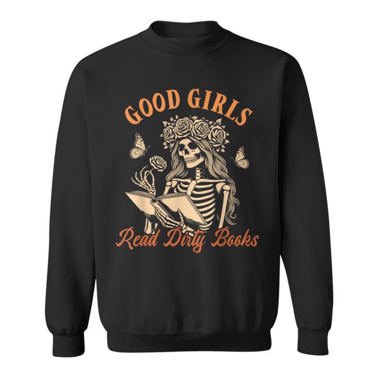 Smut Reader Spicy Romance Good A Girls Read Dirty Books Sweatshirt