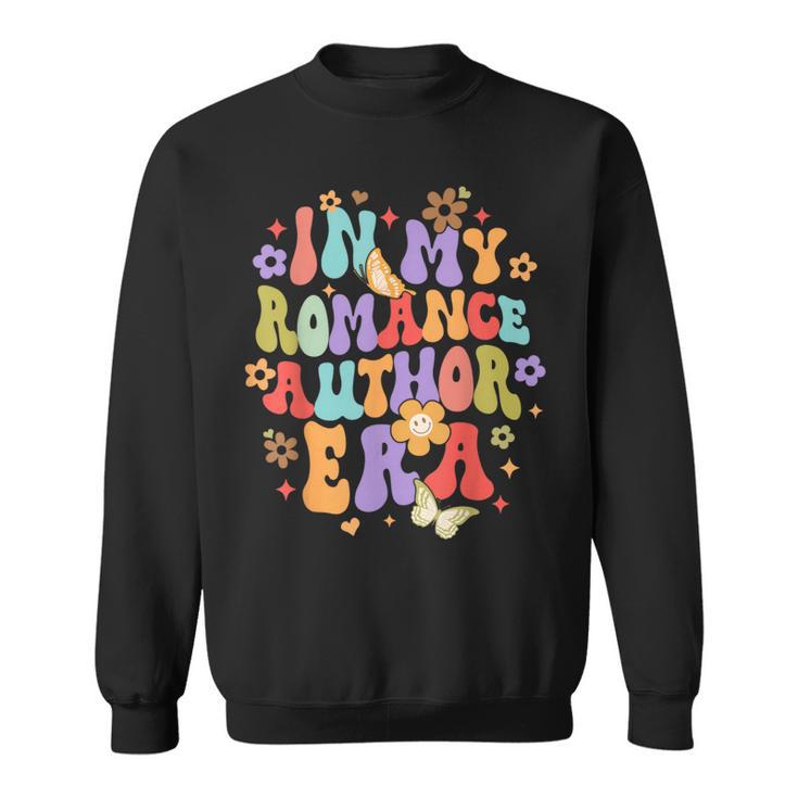 Smut Spicy Book Romance Writer In My Romance Author Era Sweatshirt
