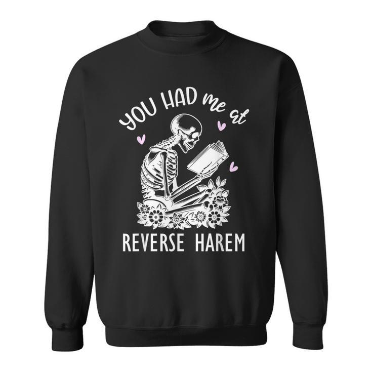 Smutty Dark Romance You Had Me At Reverse Harem Spicy Books Sweatshirt
