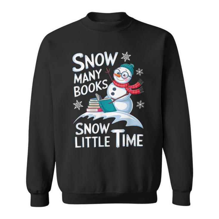 Snow Many Books Snow Little Time Bookworm Snowman Reading Sweatshirt