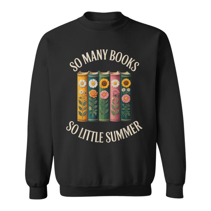 So Many Books So Little Summer Book Lover Teacher Cool Sweatshirt