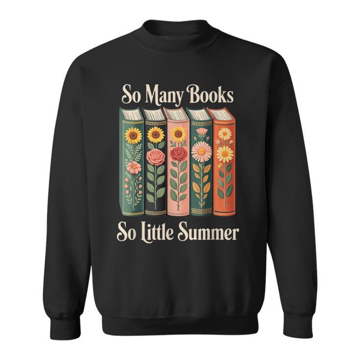 So Many Books So Little Summer Book Lover Teacher Sweatshirt