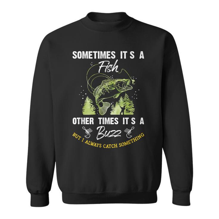 Sometimes Its A Fish Buzz Fishing Lover 漁師のギフト スウェットシャツ