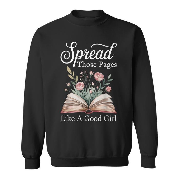 Spread Those Pages Like A Good Girl Bookworm Book Lover Sweatshirt