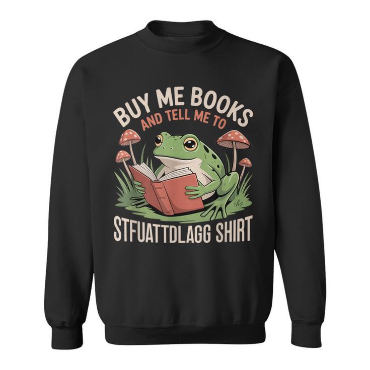 STFUATTDLAGG Shirt Buy Me Books Sweatshirt