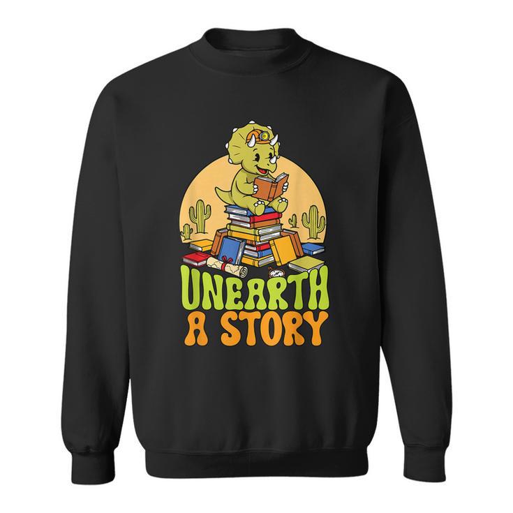 Summer Reading Teacher Unearth a Story Library Book Lover Sweatshirt