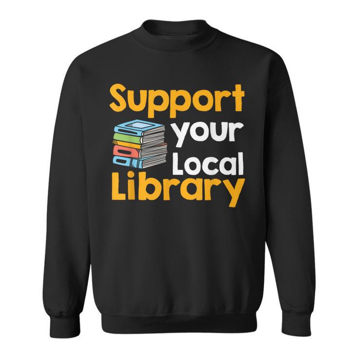 Support Your Local Library Book Reading Sweatshirt