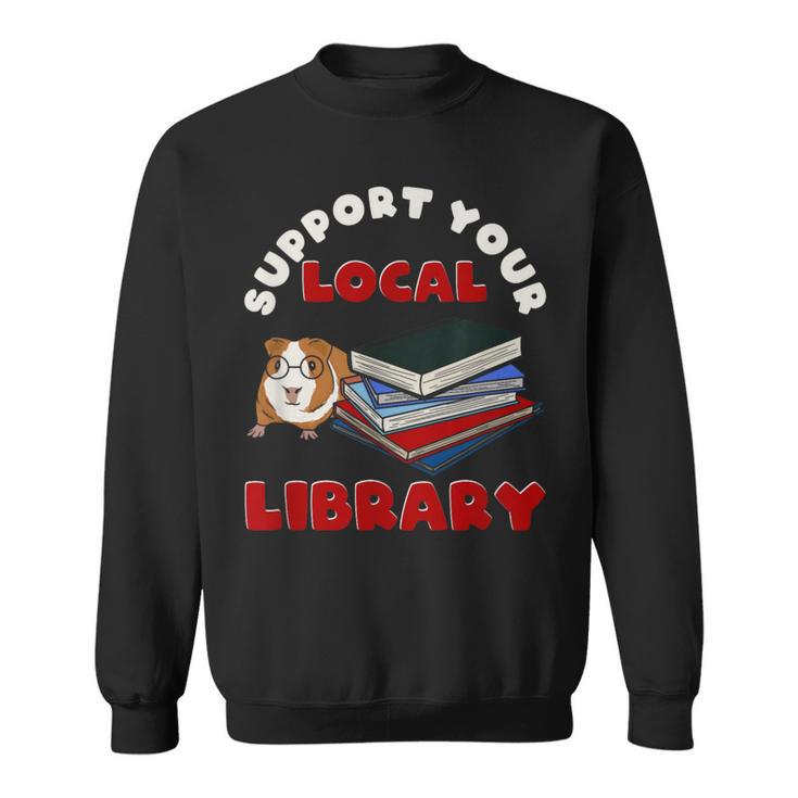 Support Your Local Library Guinea Pig Book Reader Sweatshirt
