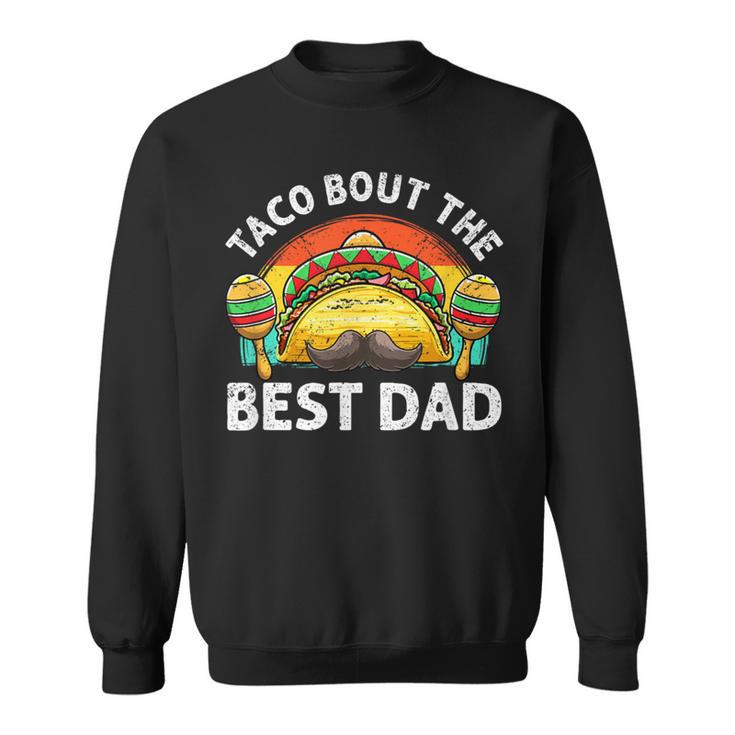 Taco Bout The Best Dad Ever 父の日 スウェットシャツ