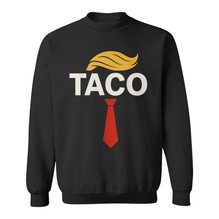 TACO トランプズ・オールウェイズ・チキン・アウト・タコス スウェットシャツ