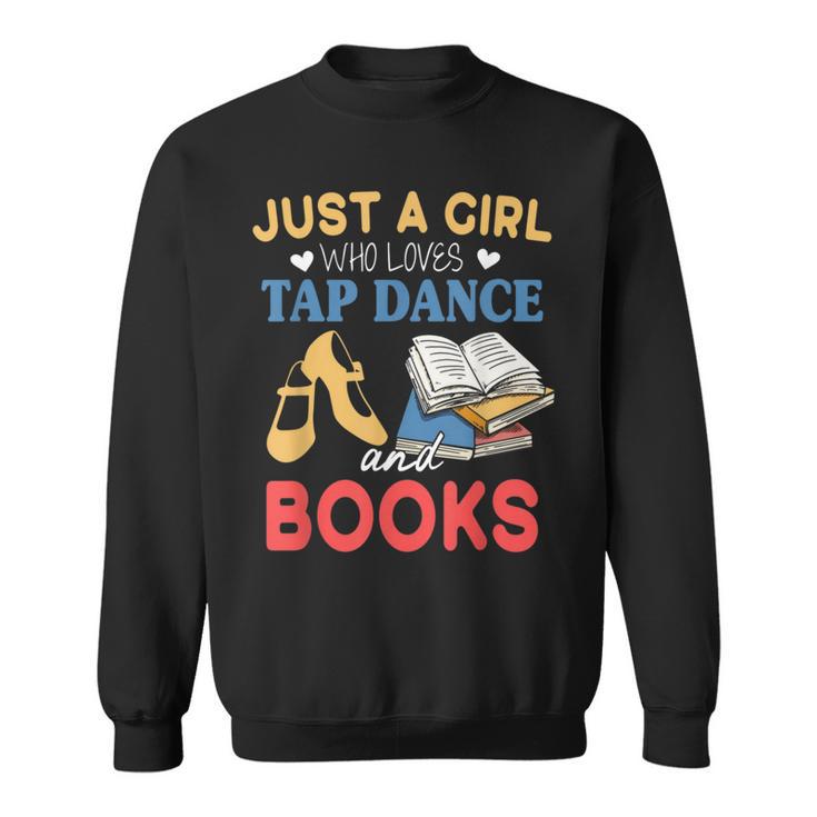 Tap Dancer Girl Who Loves Tap Dance & Books Sweatshirt