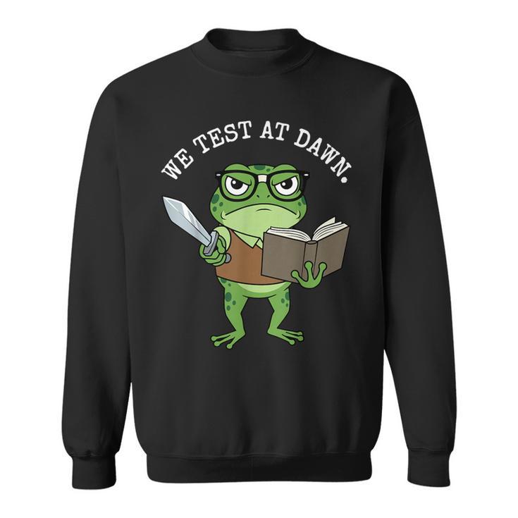 Test Day Grumpy Frog Book WE Test AT Dawn Fantasy Sweatshirt