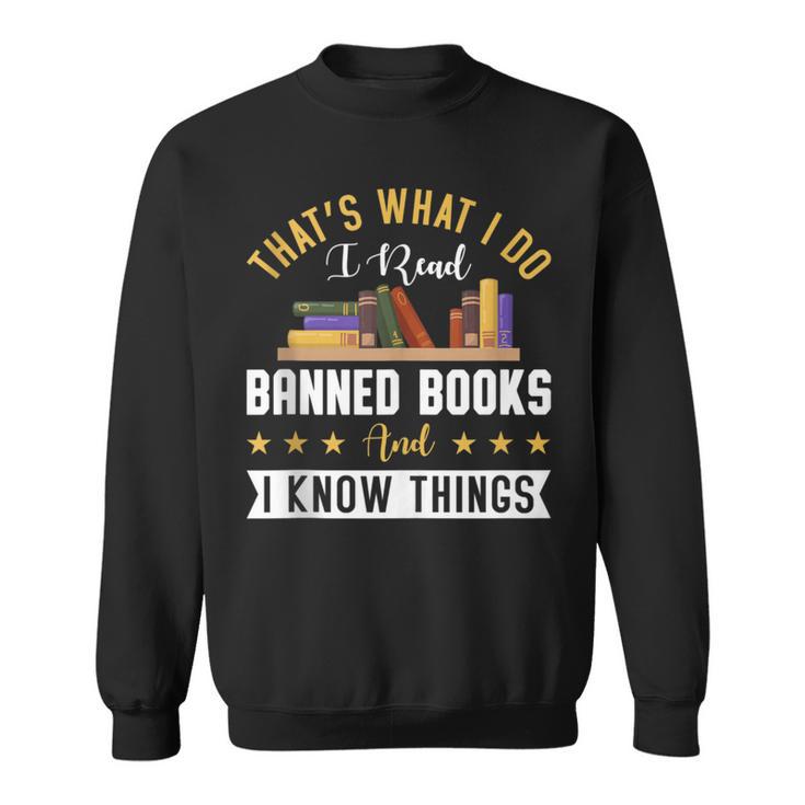 That's What I Do I Read Banned Books Book Nerd Lover Sweatshirt