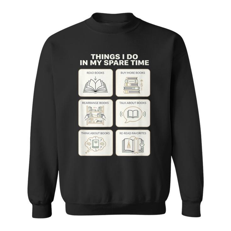 Things I Do In My Spare Time Reading Book Lover Sweatshirt