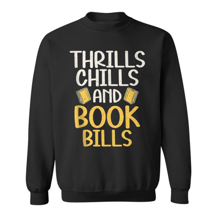 Thrills Chills And Books Bills Thriller Sweatshirt